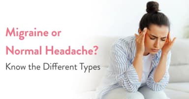 Migraine or Normal Headache? Know the Different Types