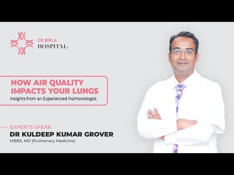 How Air Quality Impacts your Lungs | Dr Kuldeep Kumar | CK Birla Hospital, Gurgaon