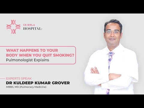 What Happens to Your Body When You Quit Smoking - Dr Kuldeep Explains | CK Birla Hospital, Gurgaon