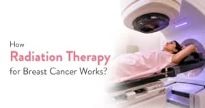 How Radiation Therapy for Breast Cancer Works?