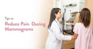 8 Tips to Reduce Pain During Mammograms