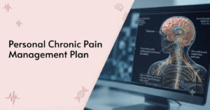 How to build a Personal Chronic Pain Management Plan?