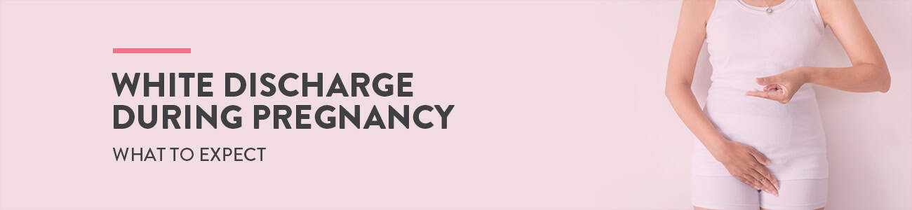 Vaginal Discharge During Pregnancy: What's Normal?