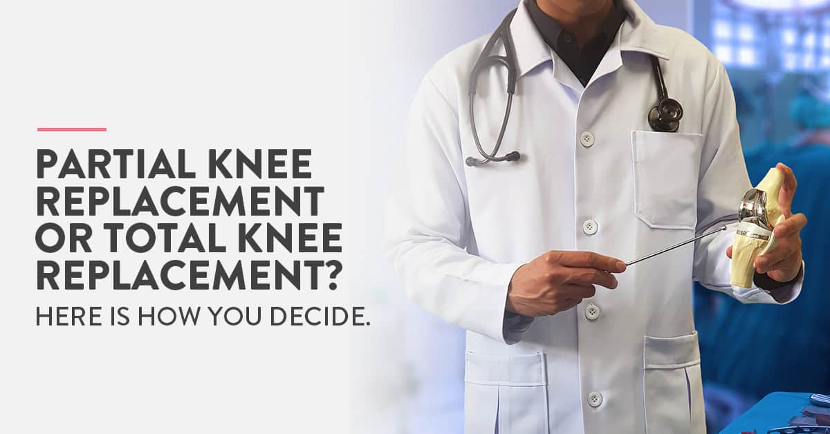 partial vs total knee replacement, total vs partial knee replacement, knee replacement surgery, knee replacement