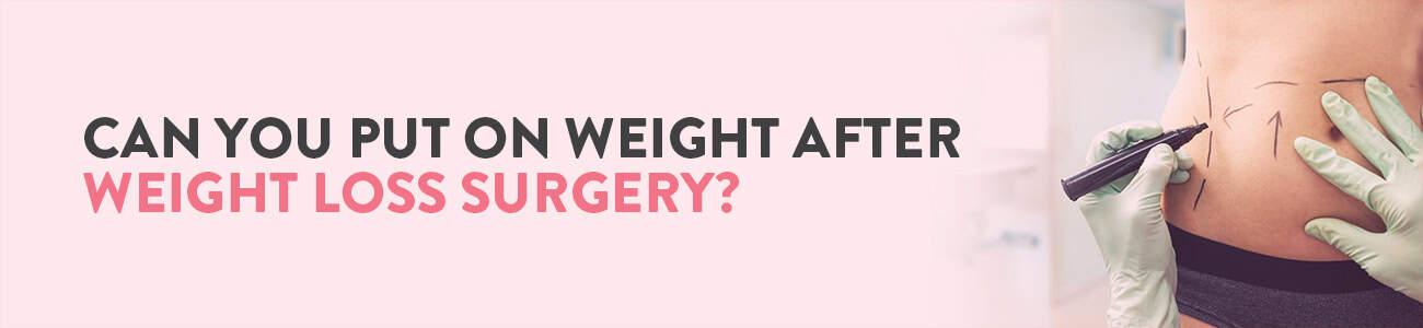 weight loss surgery, weight gain after weight loss surgery