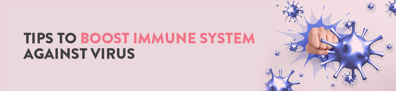 Boost your immune system, how to boost immunity, how to increase immunity, How to boost your immune system, immunity boosting foods, immune system booster foods, how to boost immune system naturally, How to improve immunity, immunity booster foods in india, ways to boost your immune system, foods that help you boost your immune system, tips to boost your immune system