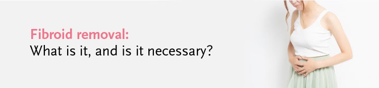 Fibroid removal; Fibroids; Risk for fibroids; Fibroids diagnosis; Symptoms of fibroids; Types of fibroids; Fibroid treatment; Abdominal myomectomy; Hysterectomy; Uterine fibroid embolization; Radiofrequency ablation (RFA)