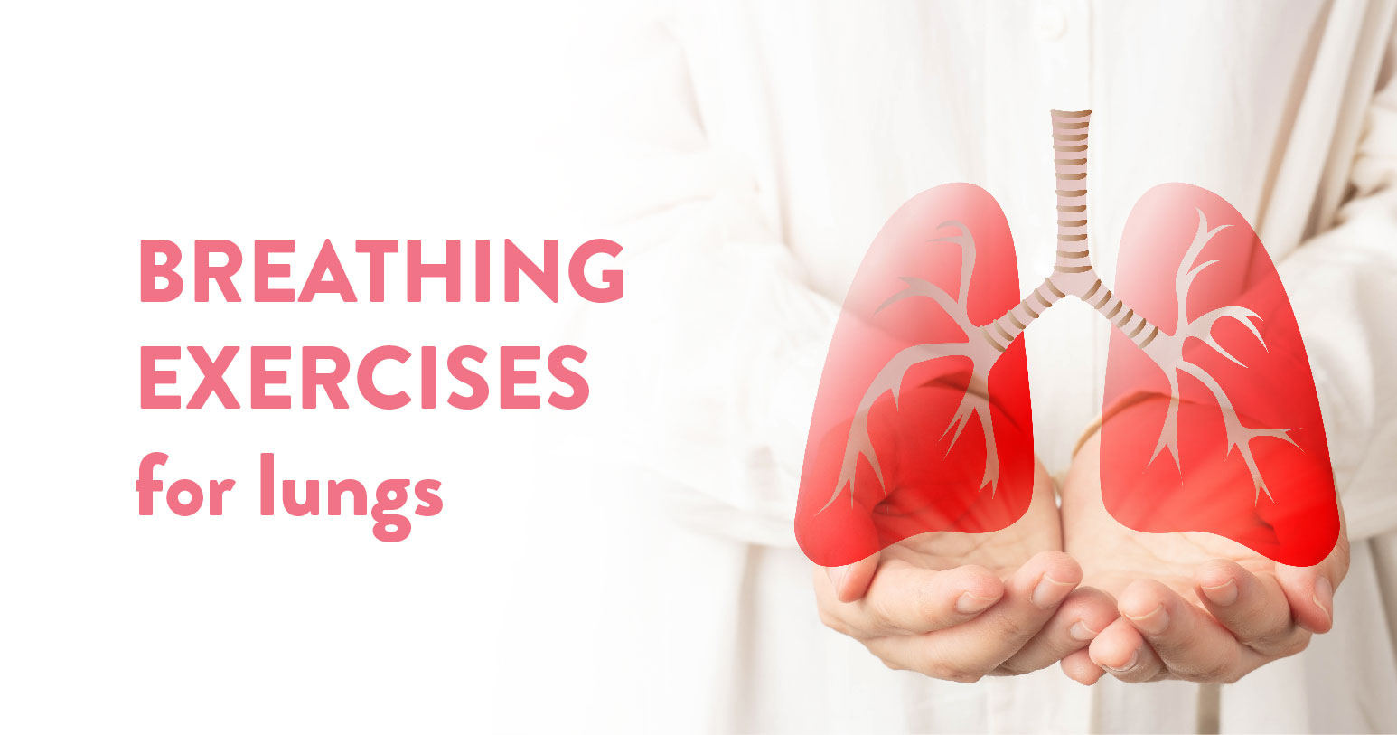 Breathing exercises to increase lung capacity
