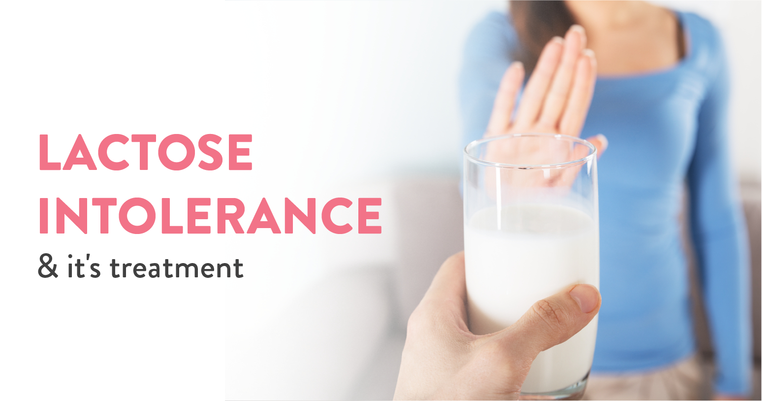 Lactose intolerance & it's treatment