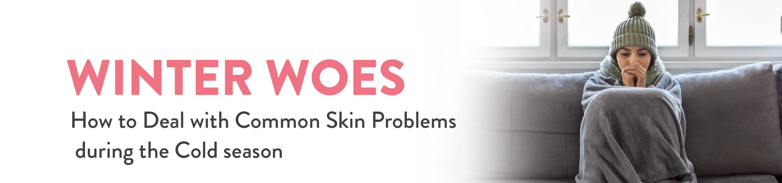 winter woes skin care