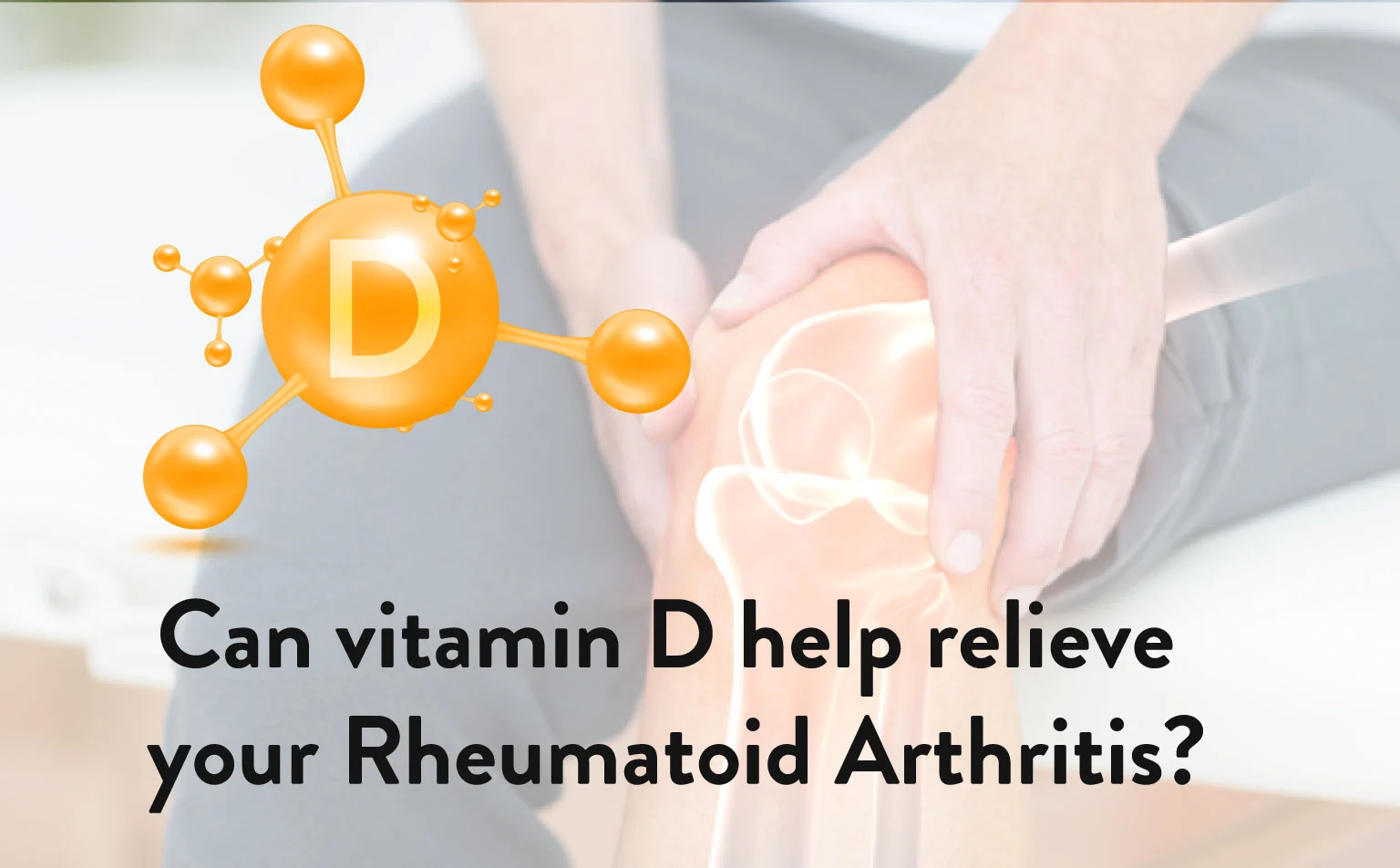Can-vitamin-D-help-relieve-your-Rheumatoid-Arthritis