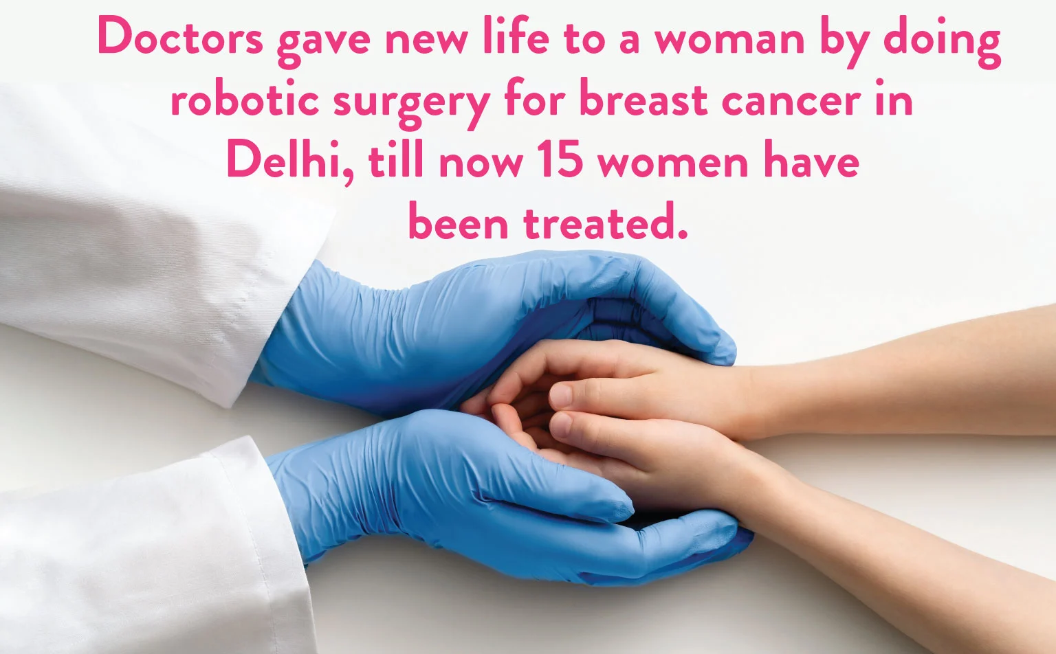 Doctors gave new life to woman by robotic surgery for breast cancer