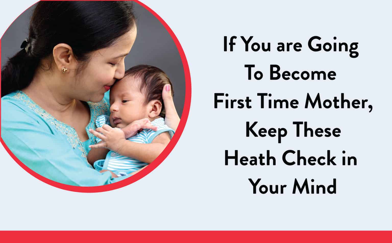 First-Time Mothers: Essential Health Checks to Remember