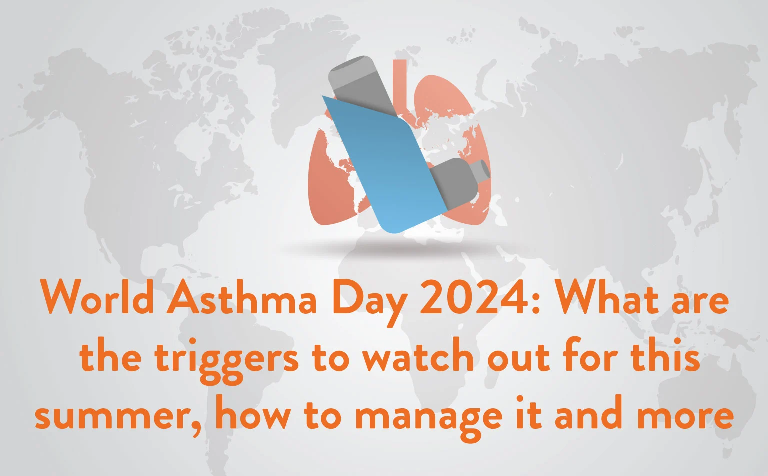 World Asthma Day 2024: Summer Triggers & Management Tips