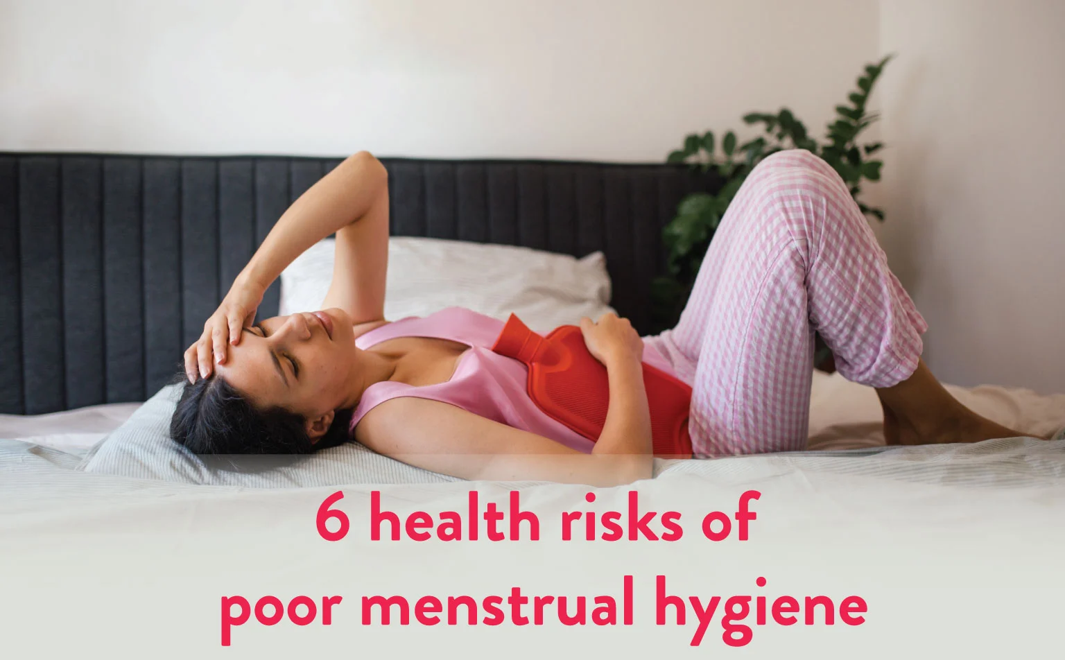 6 Health Risks of Poor Menstrual Hygiene
