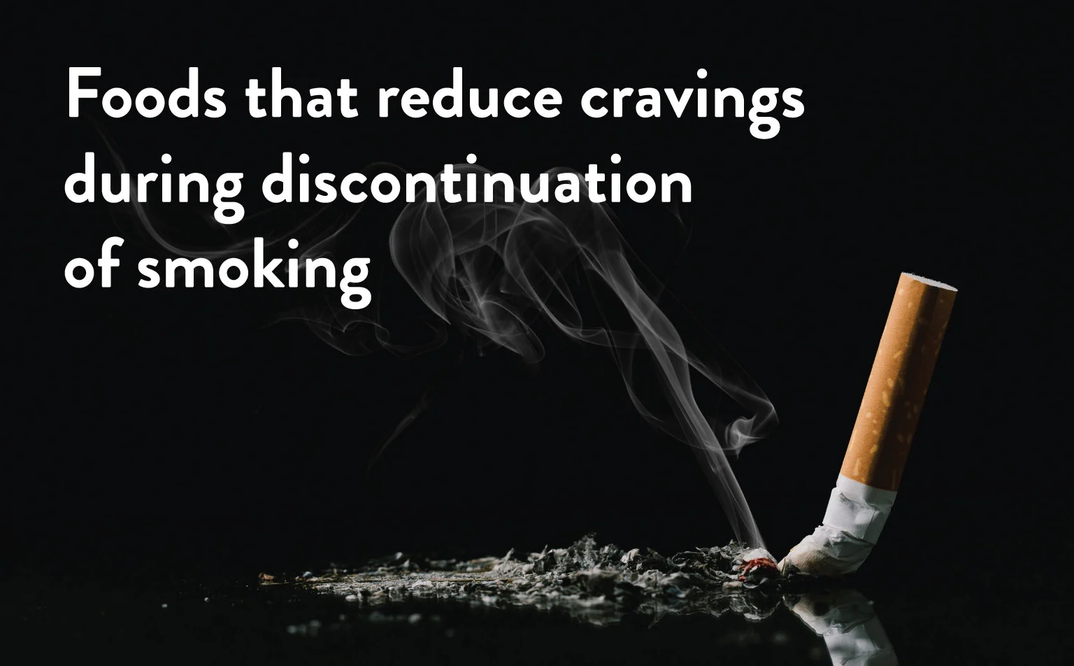 Foods that Reduce Cravings During Discontinuation of Smoking