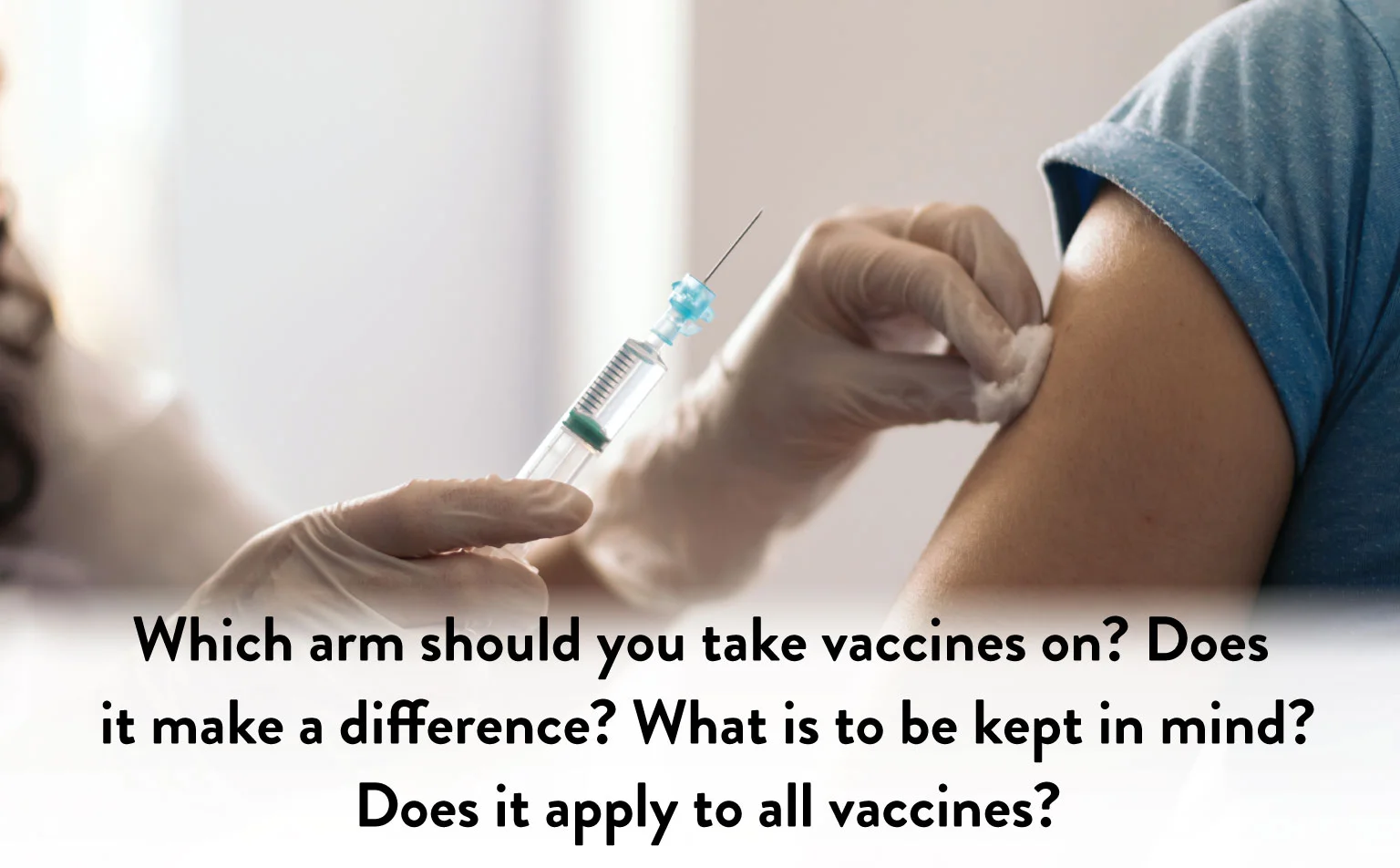 Choosing the Right Arm for Vaccination: Does It Matter?