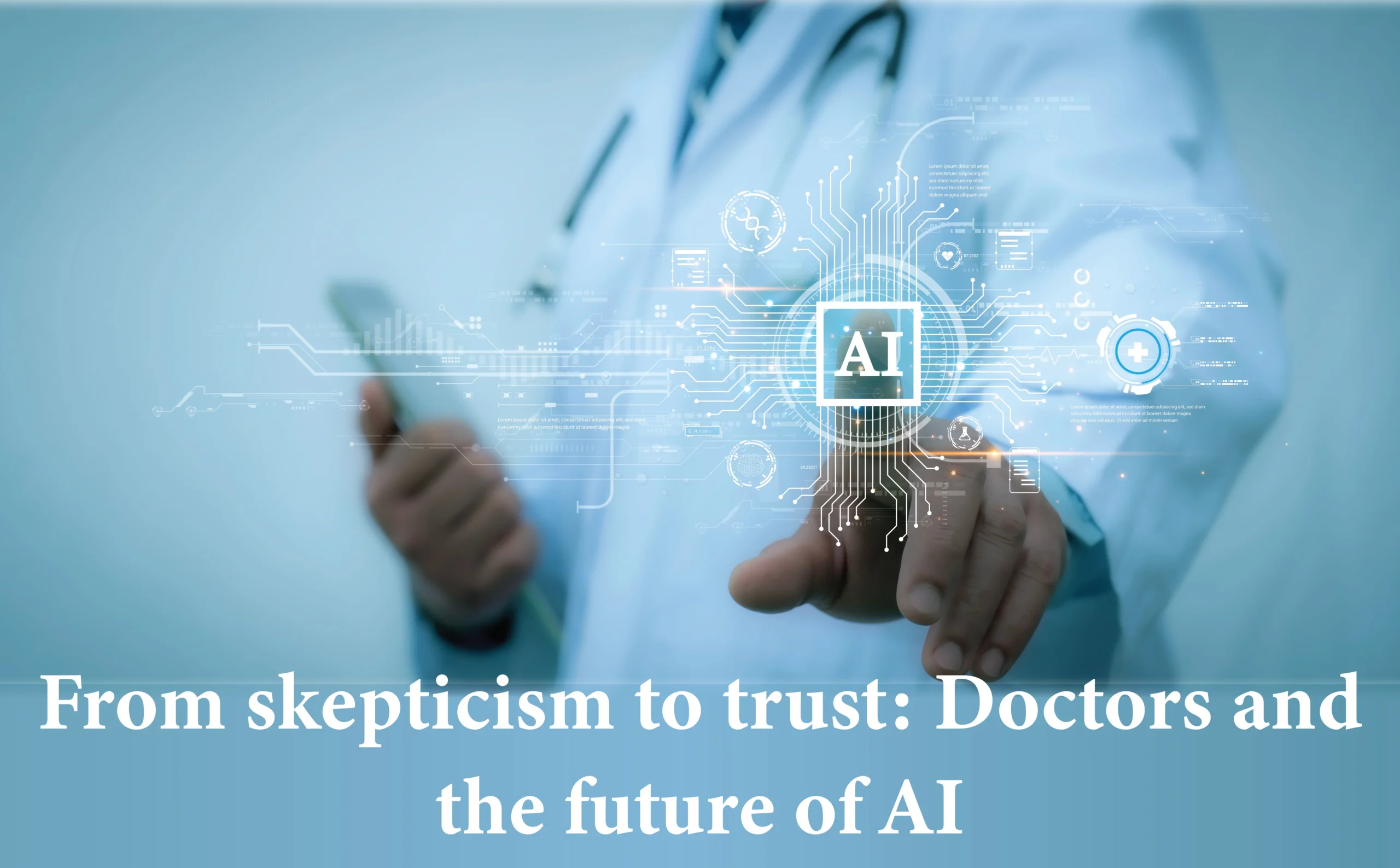 From Skepticism to Trust: Doctors and the Future of AI