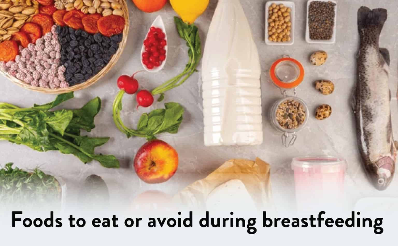 Food to eat or avoid during Breastfeeding