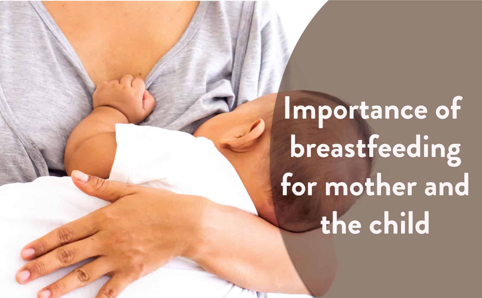 Importance of breastfeeding for mother and the child