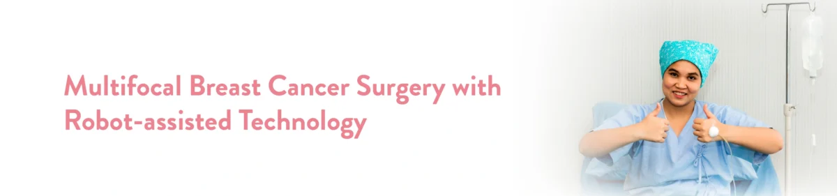 Multifocal breast cancer surgery with robot-assisted technology