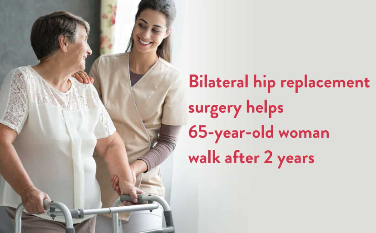 Bilateral-hip-replacement-surgery-helps-65-year-old-woman-to-walk-after-2-years