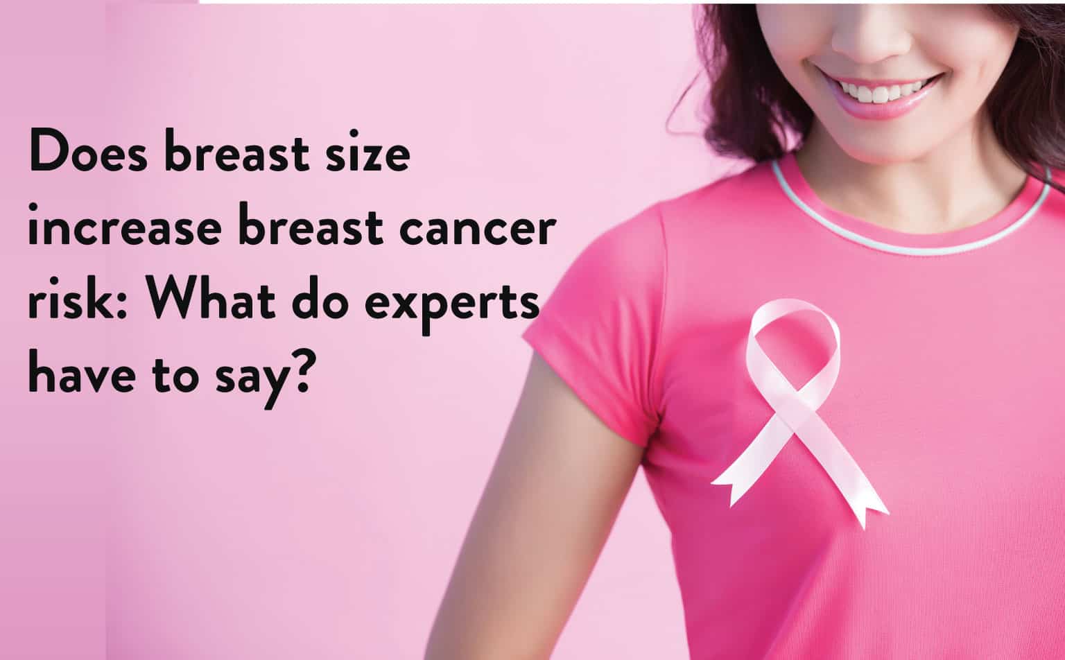 Does Breast Size Affect Cancer Risk? Expert Insights