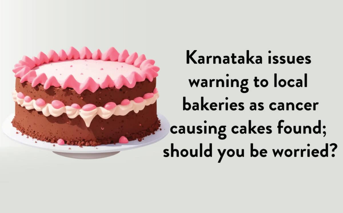 Karnataka-issues-warning-for-local-bakeries-as-cancer-causing-cakes-found-should-you-be-worried