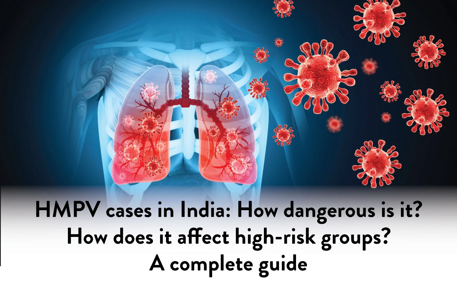 HMPV Cases, Dangers & affect on high risk groups