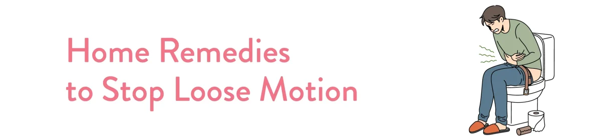 Home Remedies to Stop Loose Motion (Banner)
