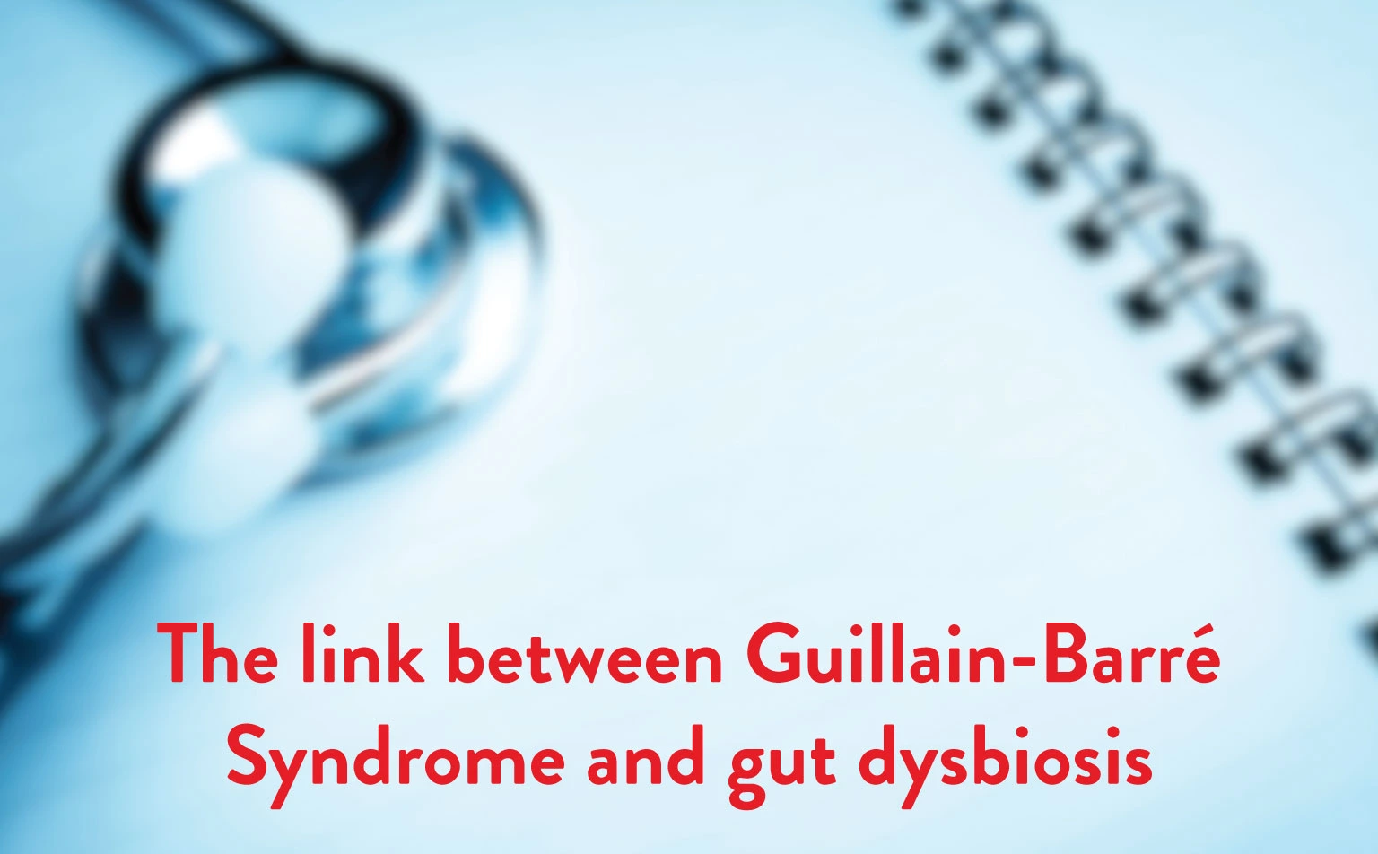 link between Guillain Barre Syndrome & gut dysbiosis