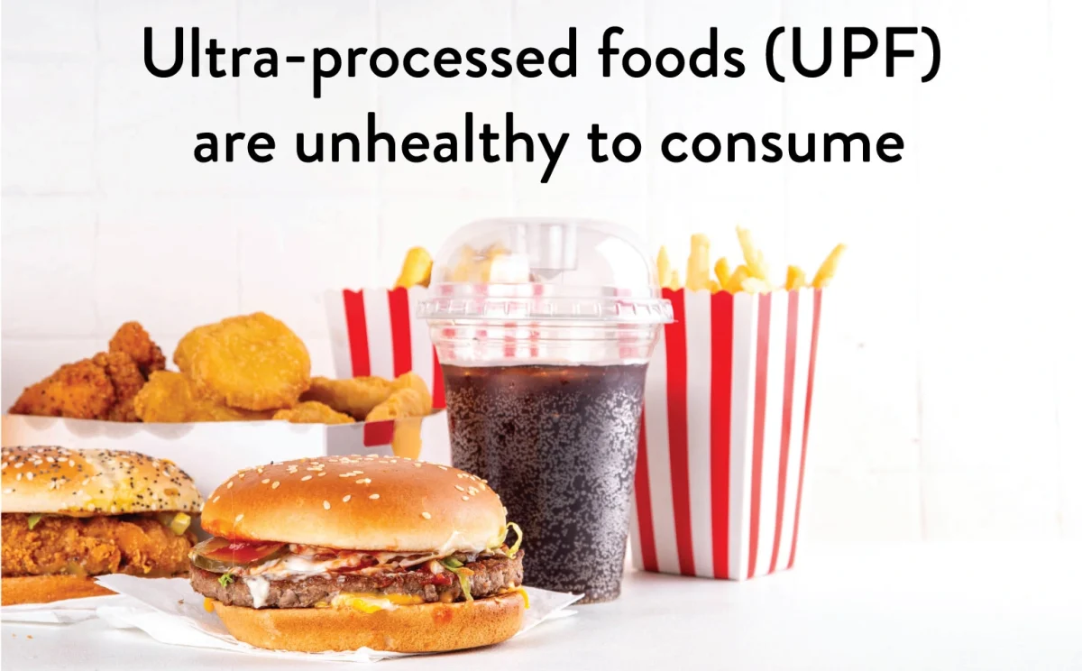 Ultra Processed Foods (UPF) not healthy to consume